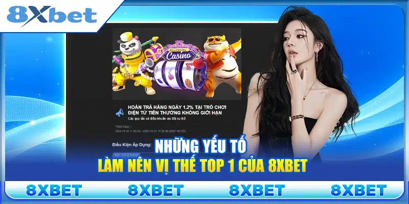 Những yếu tố làm nên vị thế top 1 của 8xbet